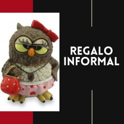 E - REGALO INFORMAL